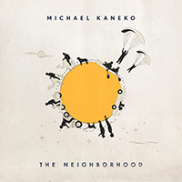 Michael Kaneko The Neighborhood