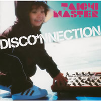 TAICHI MASTER,DISCO-NNECTION