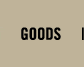goods